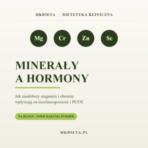 Minerały a hormony — magnez, chrom, cynk i selen a insulinooporność i PCOS, grafika MKDIETA