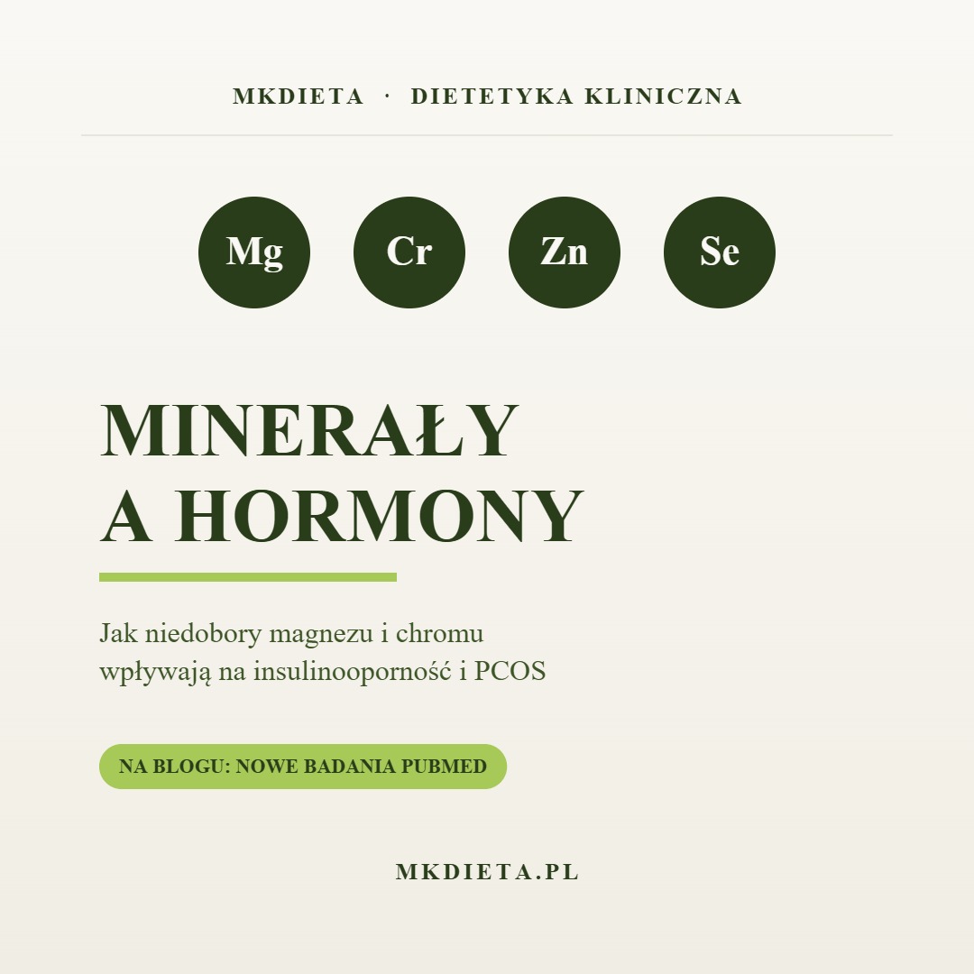 Minerały a hormony — magnez, chrom, cynk i selen a insulinooporność i PCOS, grafika MKDIETA