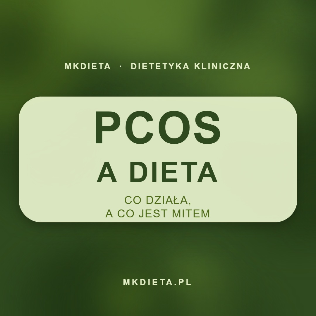 PCOS a dieta — grafika artykułu dietetyka klinicznego MKDIETA o tym, co działa, a co jest mitem