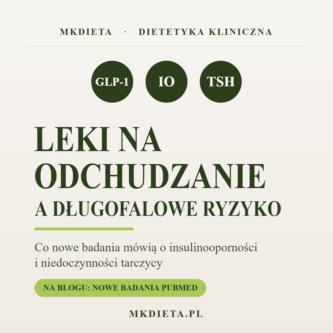 Leki na odchudzanie a insulinooporność i tarczyca – artykuł dietetyka klinicznego MKDIETA